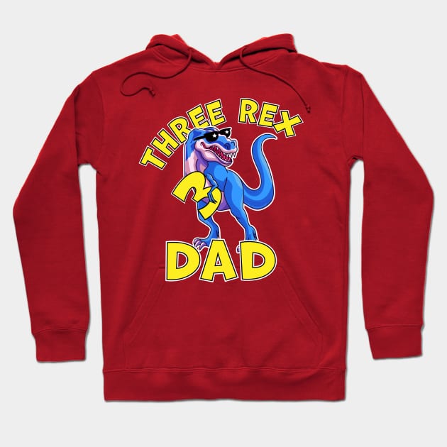 Three Rex Dad 3rd Birthday Funny Dinosaur Trex Hoodie by OrangeMonkeyArt